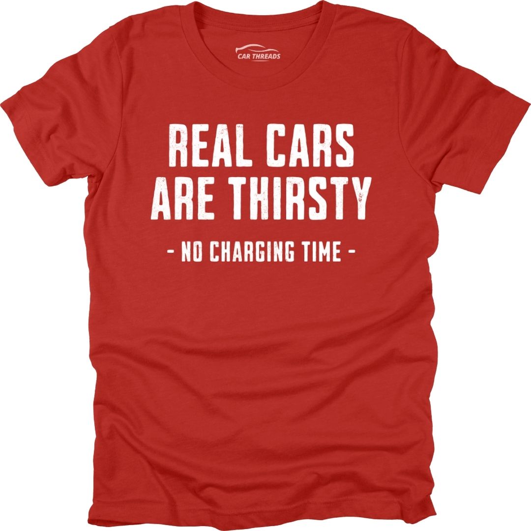 Real Cars Are Thirsty
