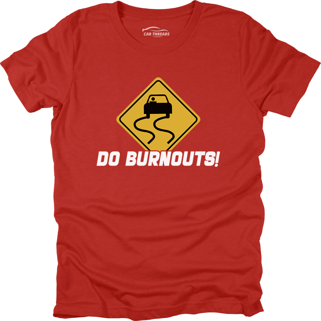 Do Burnouts!