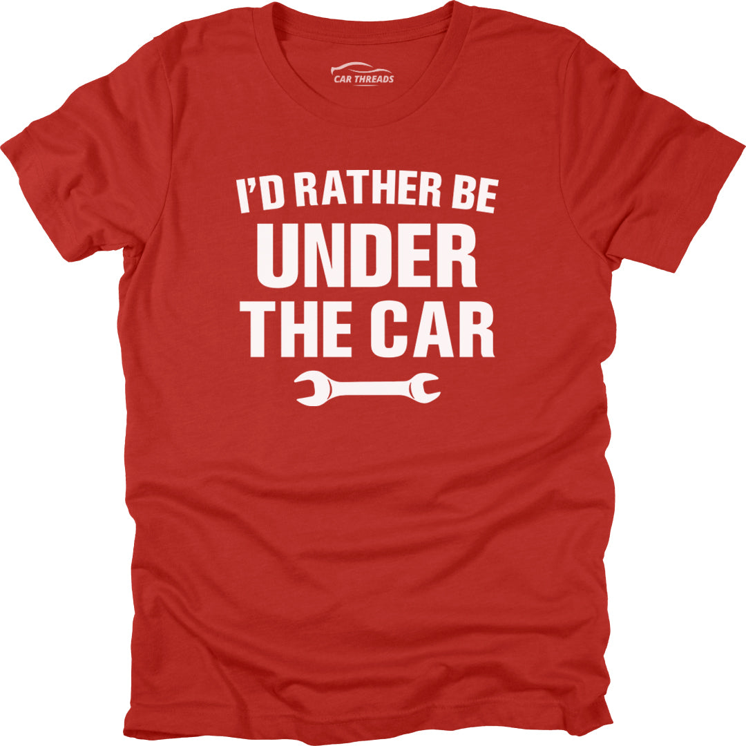 I’d Rather Be Under the Car