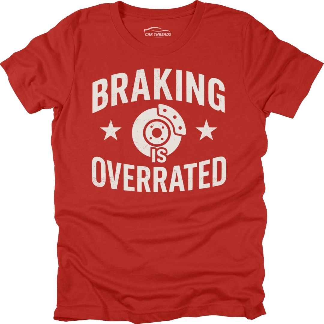 Braking is Overrated