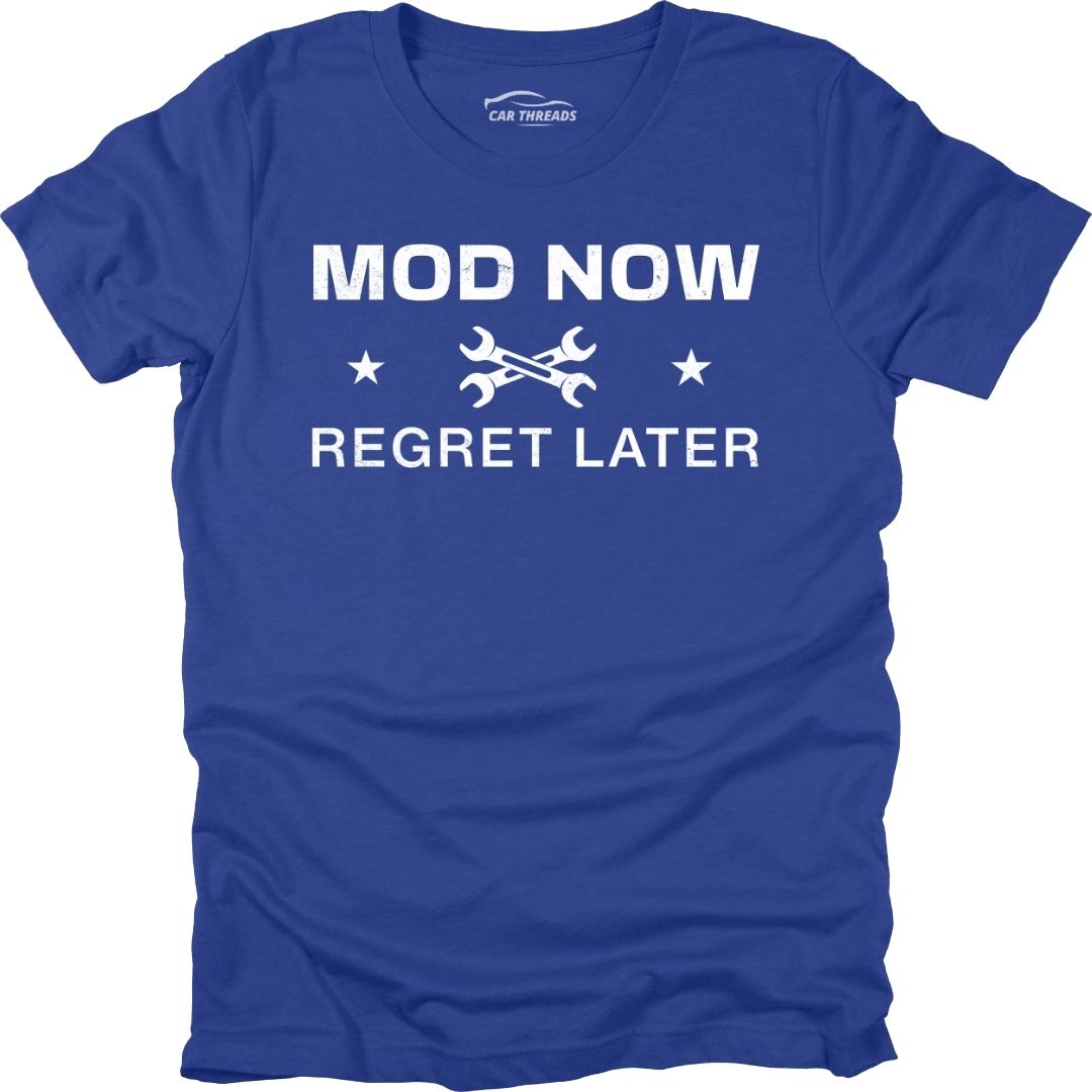 Mod Now. Regret Later