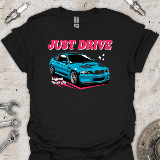 Just Drive T-Shirt - Car Threads