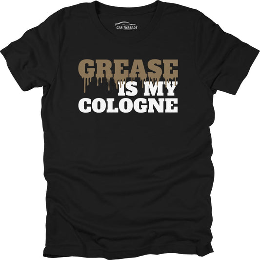 Grease Is My Cologne