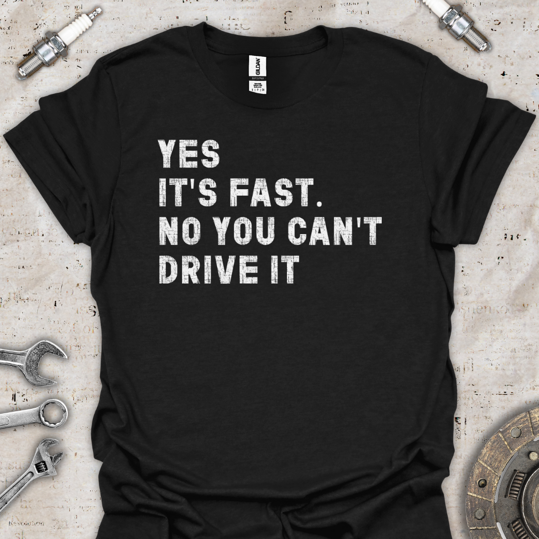 Yes it's Fast T-Shirt