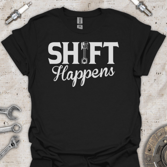 Shift Happens Car T-Shirt - Car Threads