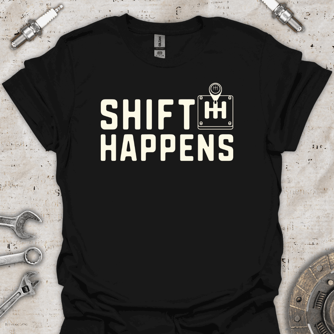 Shift Happens T-Shirt - Car Threads