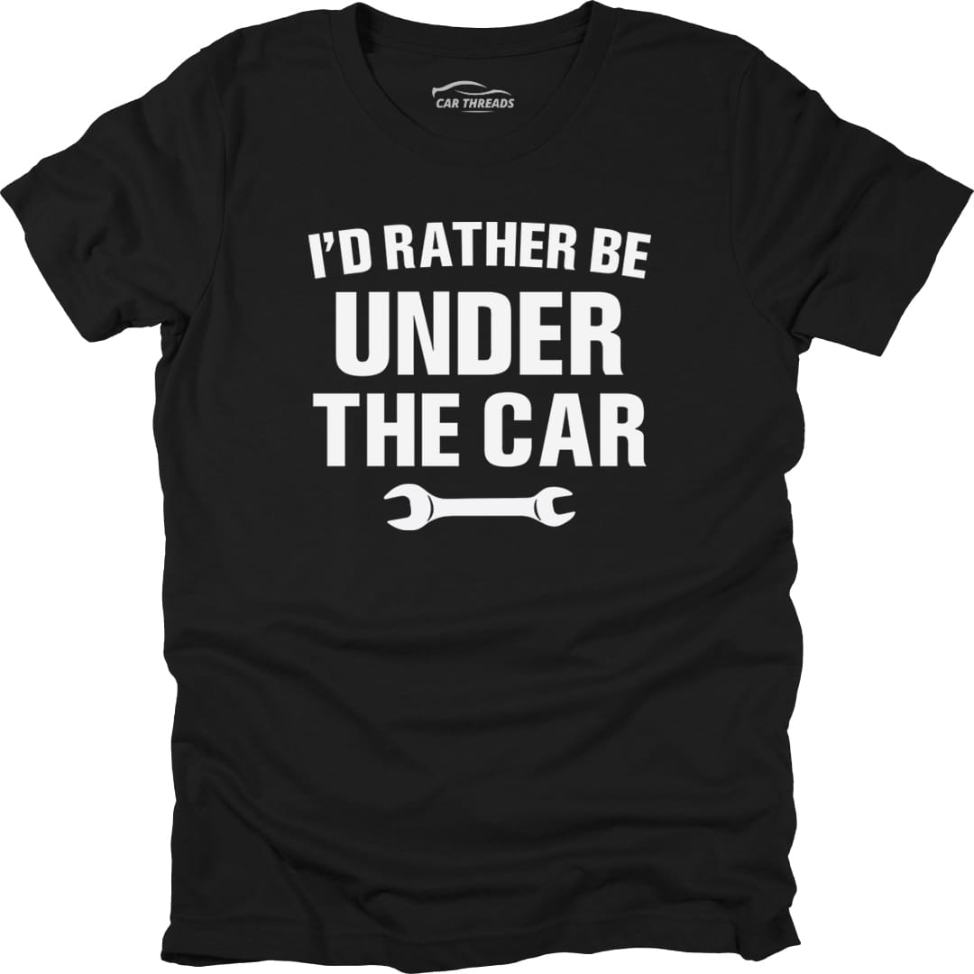 I’d Rather Be Under the Car
