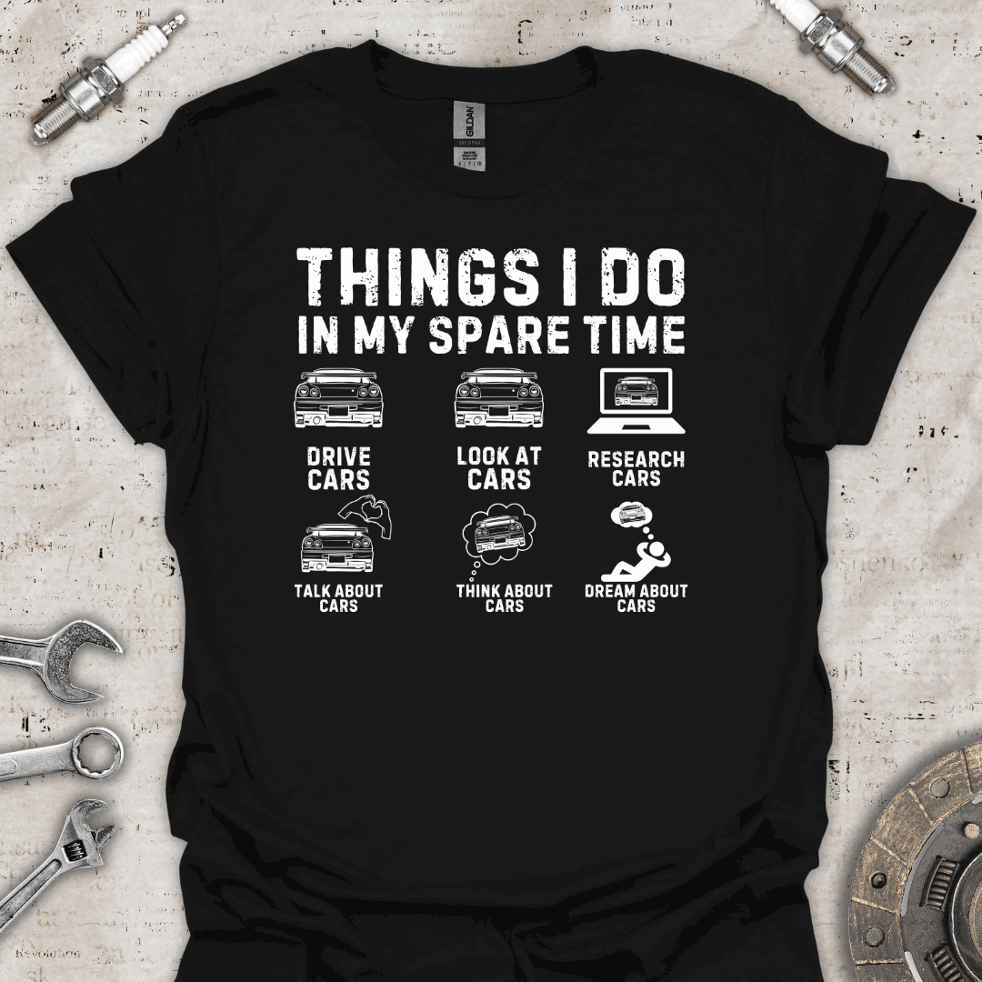 Things I Do in My Spare Time Funny Cars T-Shirt - Car Threads