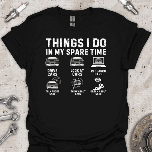 Things I Do in My Spare Time Funny Cars T-Shirt - Car Threads