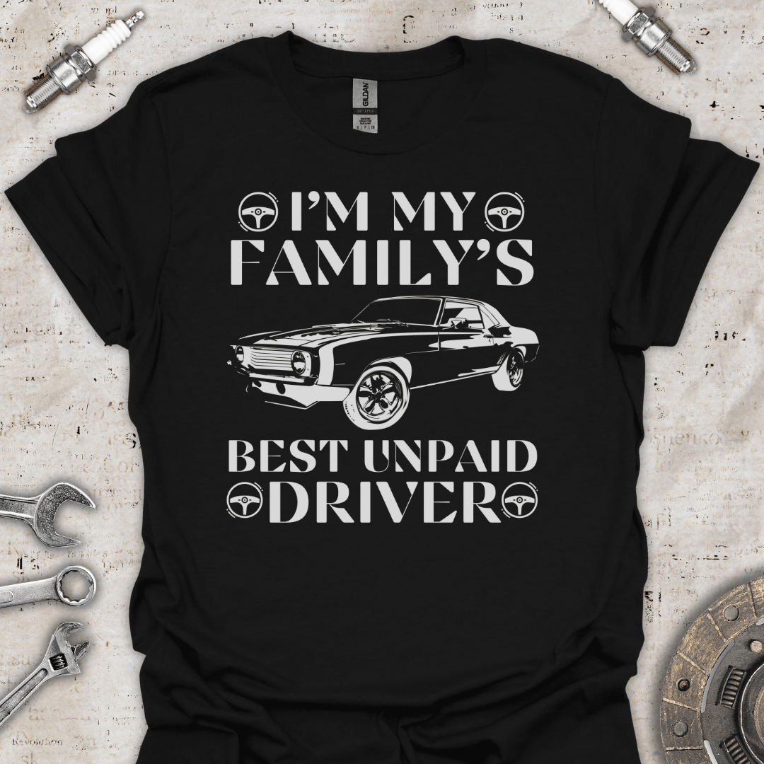 I'm my Family's Best Unpaid Driver T-Shirt - Car Threads