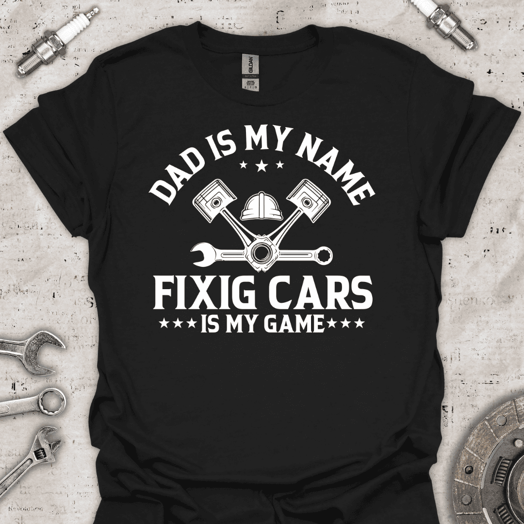 Dad is My Name T-Shirt - Car Threads