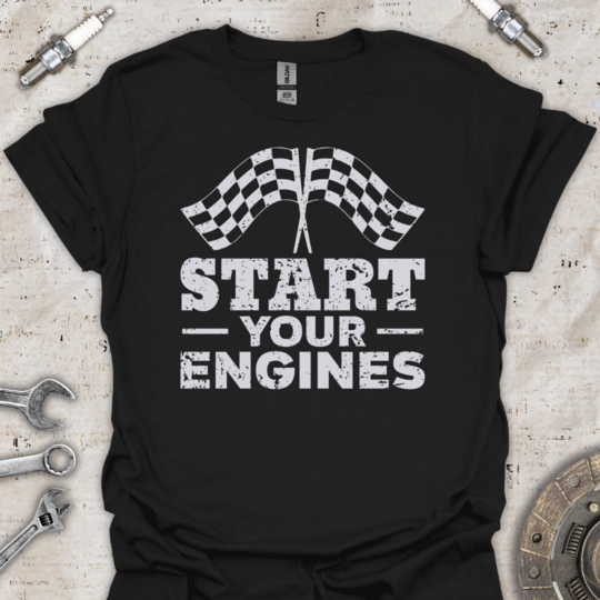 Start Your Engines T-Shirt - Car Threads