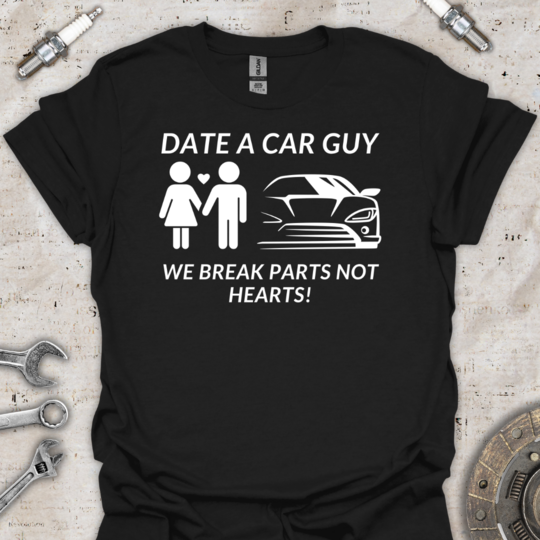 Date a Car Guy T-Shirt - Car Threads