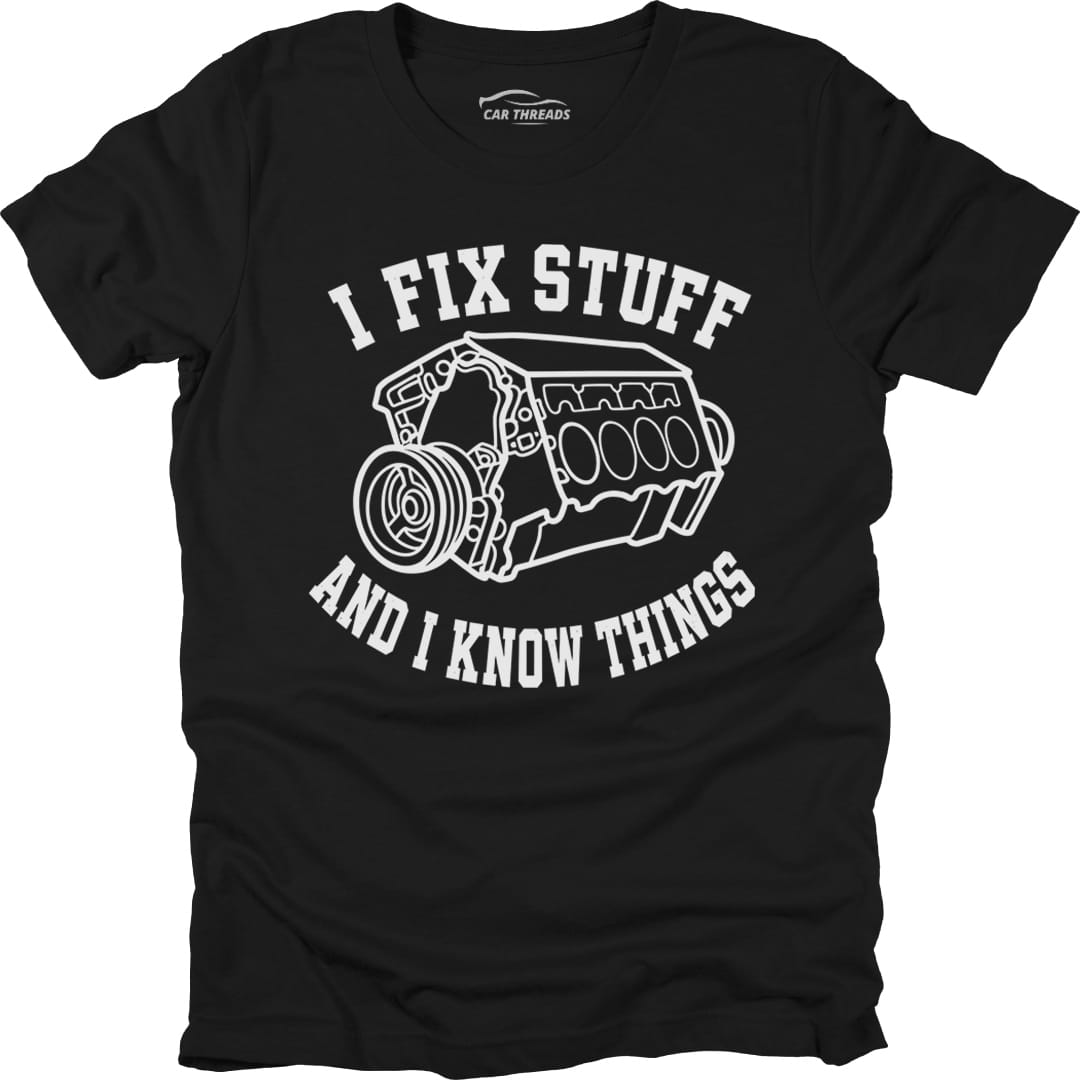 I Fix Stuff And I Know Things