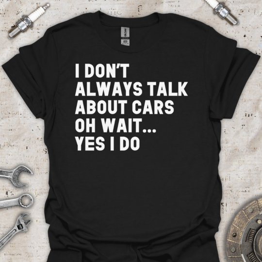 Talk About Cars T-Shirt - Car Threads