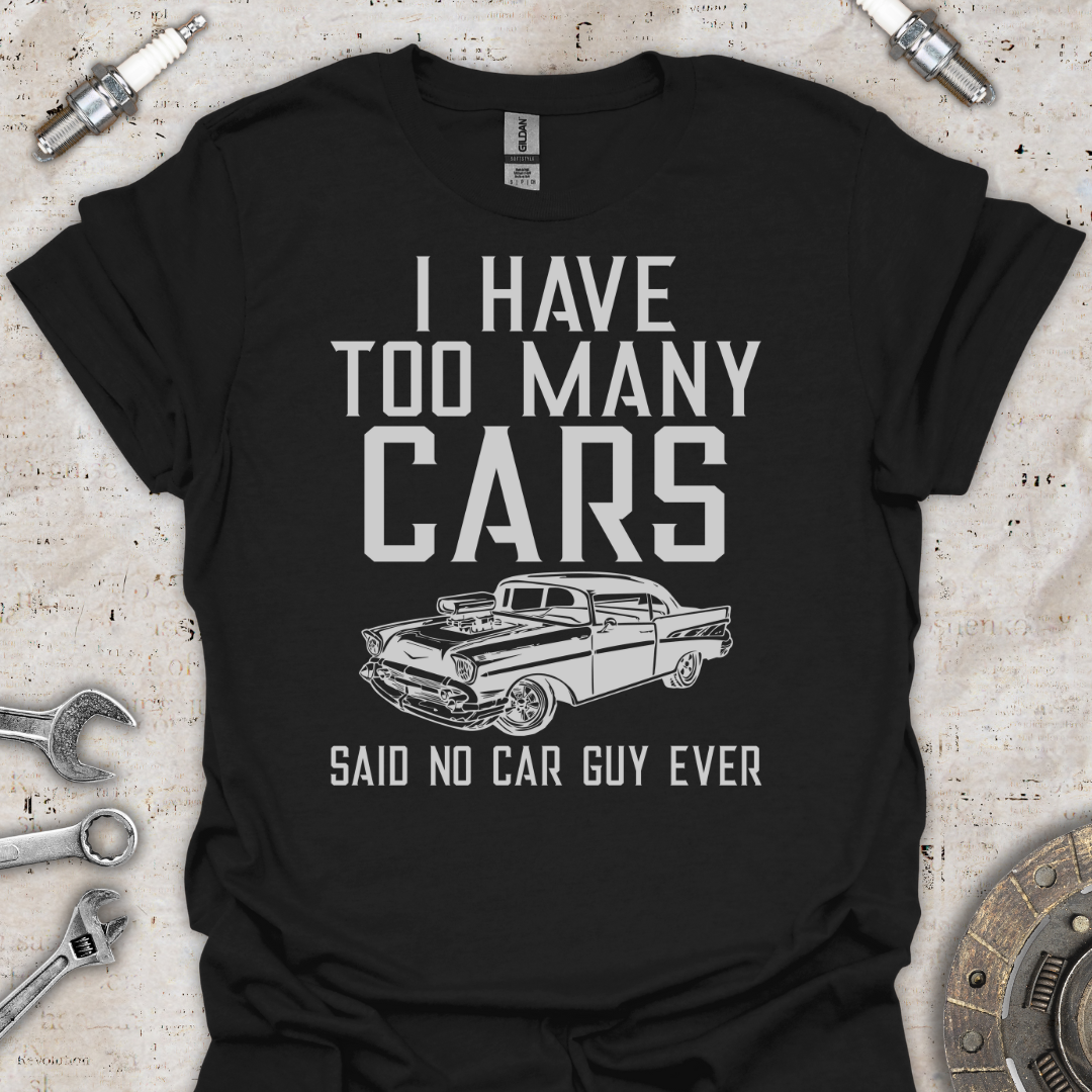 I Have Many Cars T-Shirt - Car Threads