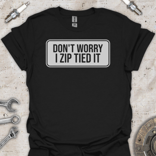 Don't Worry Funny T-Shirt - Car Threads