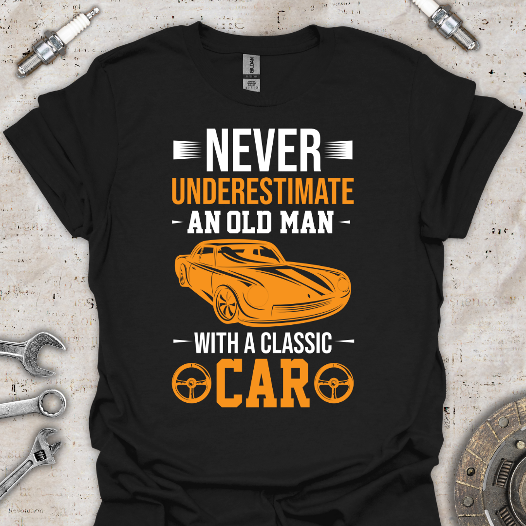 Never Underestimate T-Shirt - Car Threads