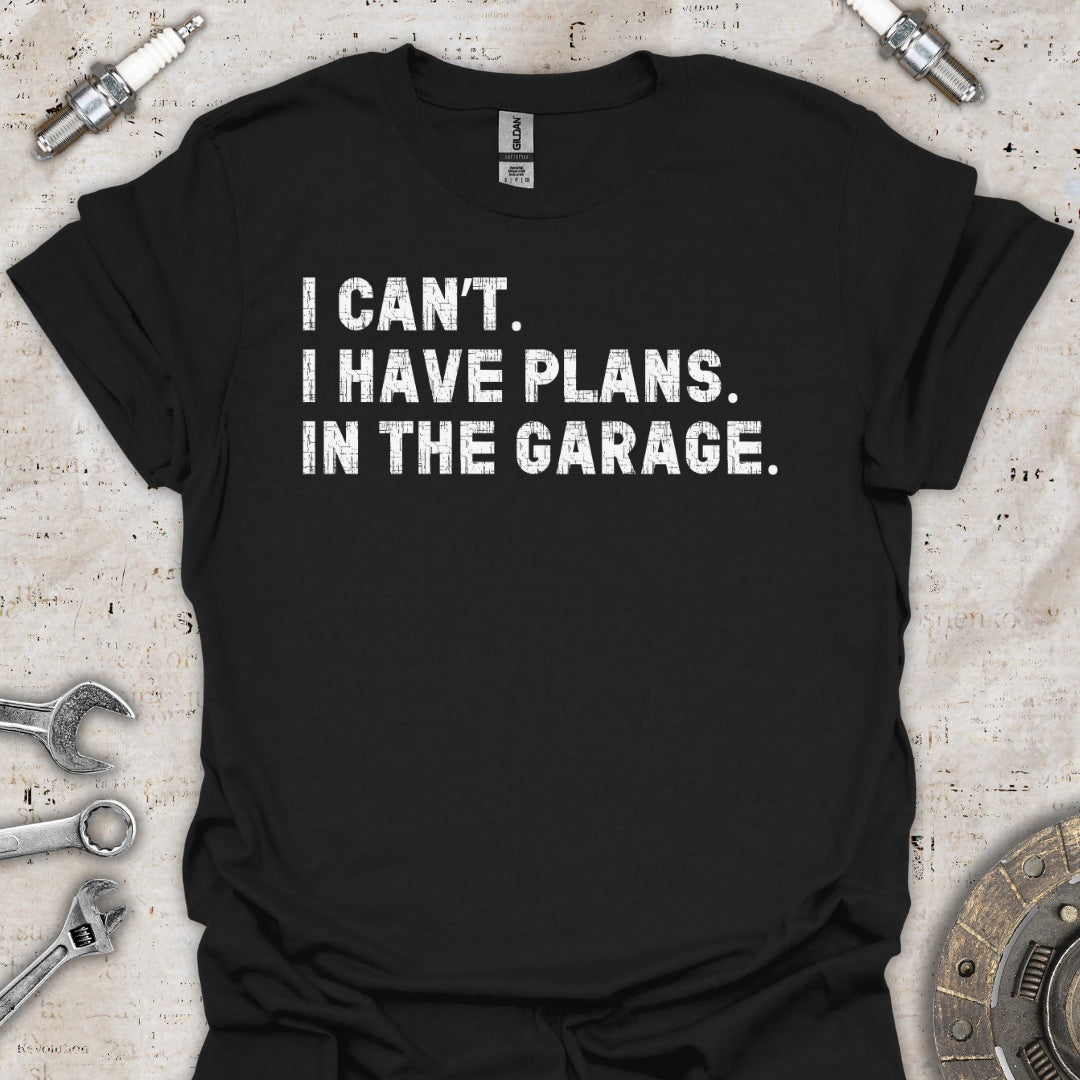 I Have Plans T-Shirt - Car Threads