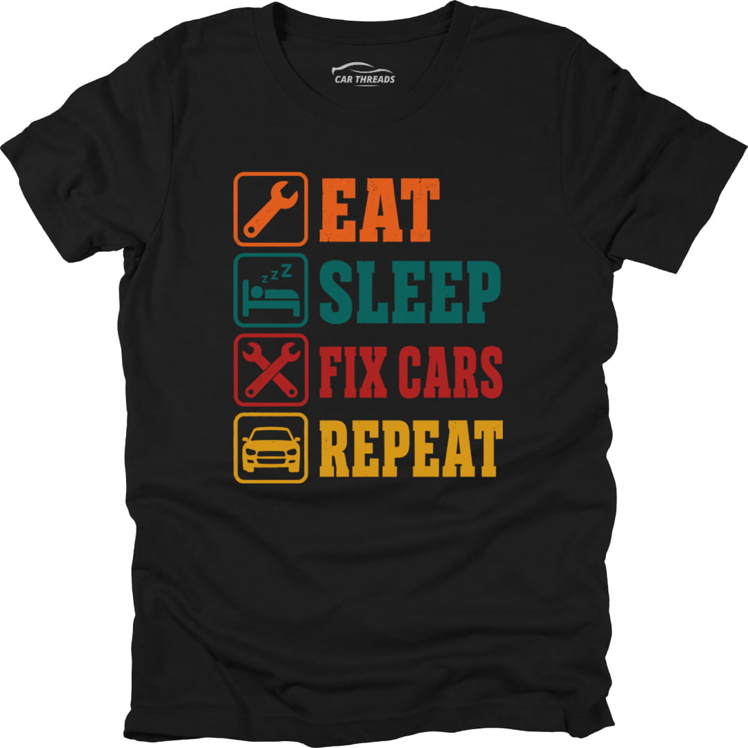 Eat Sleep Fix Cars Repeat