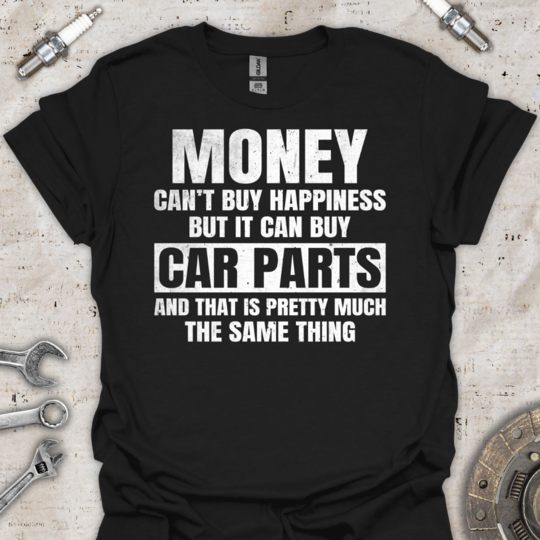 Money Can't Buy Happiness T-Shirt - Car Threads