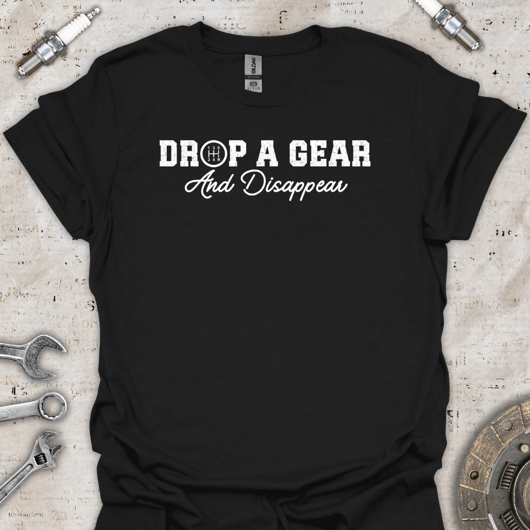 Drop a Gear T-Shirt - Car Threads