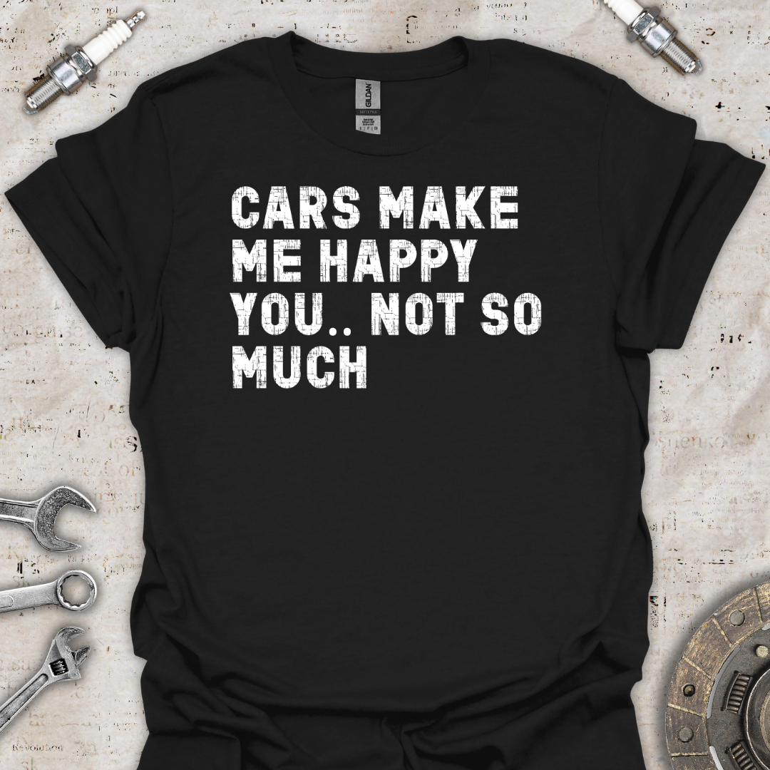 Cars Make me Happy T-Shirt - Car Threads