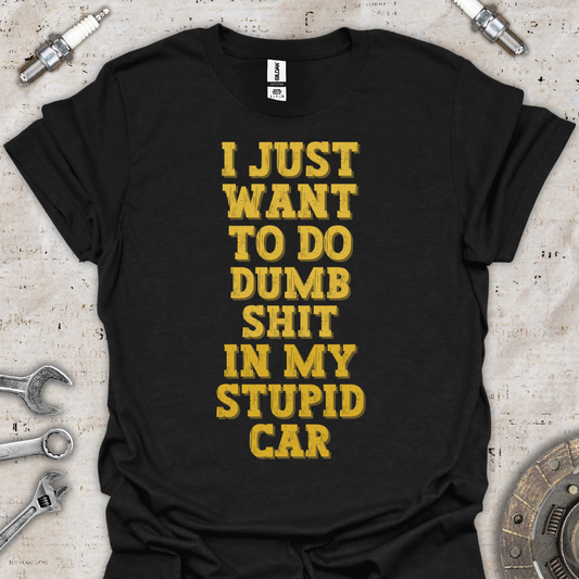 Dumb Car Life T-Shirt