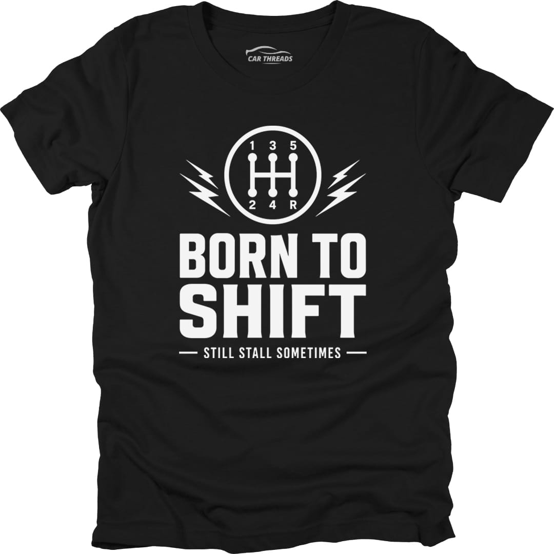 Born to Shift