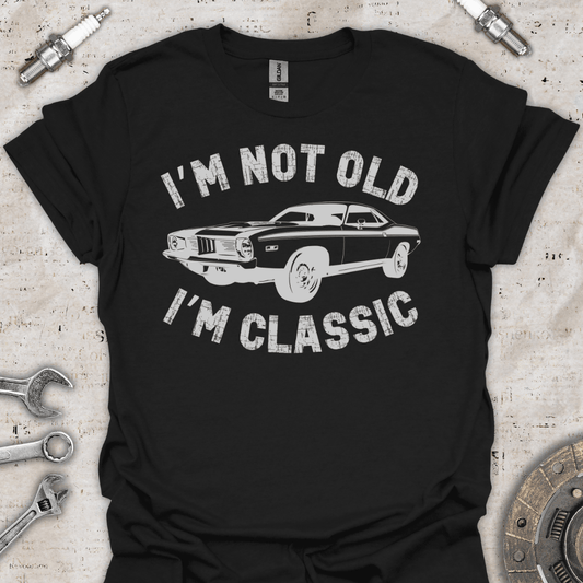 I'm not Old I'm Classic - Vintage T-Shirt - Car Threads