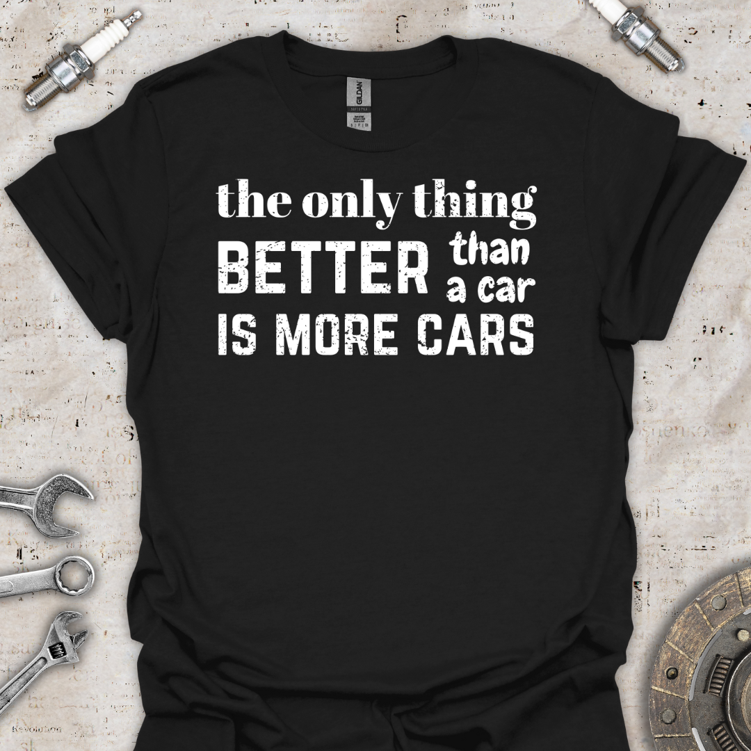 The Only Thing Cars T-Shirt - Car Threads