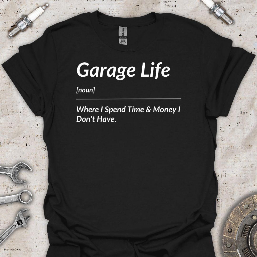 Garage Life T-Shirt - Car Threads