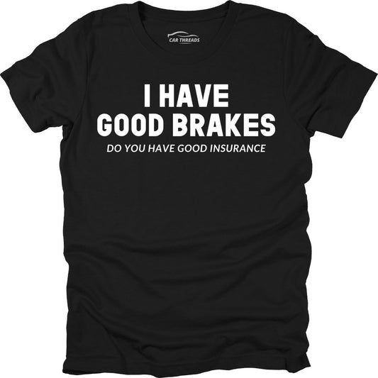 I Have Good Brakes