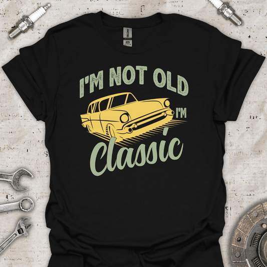 I'm not Old I'm Classic - T-Shirt - Car Threads