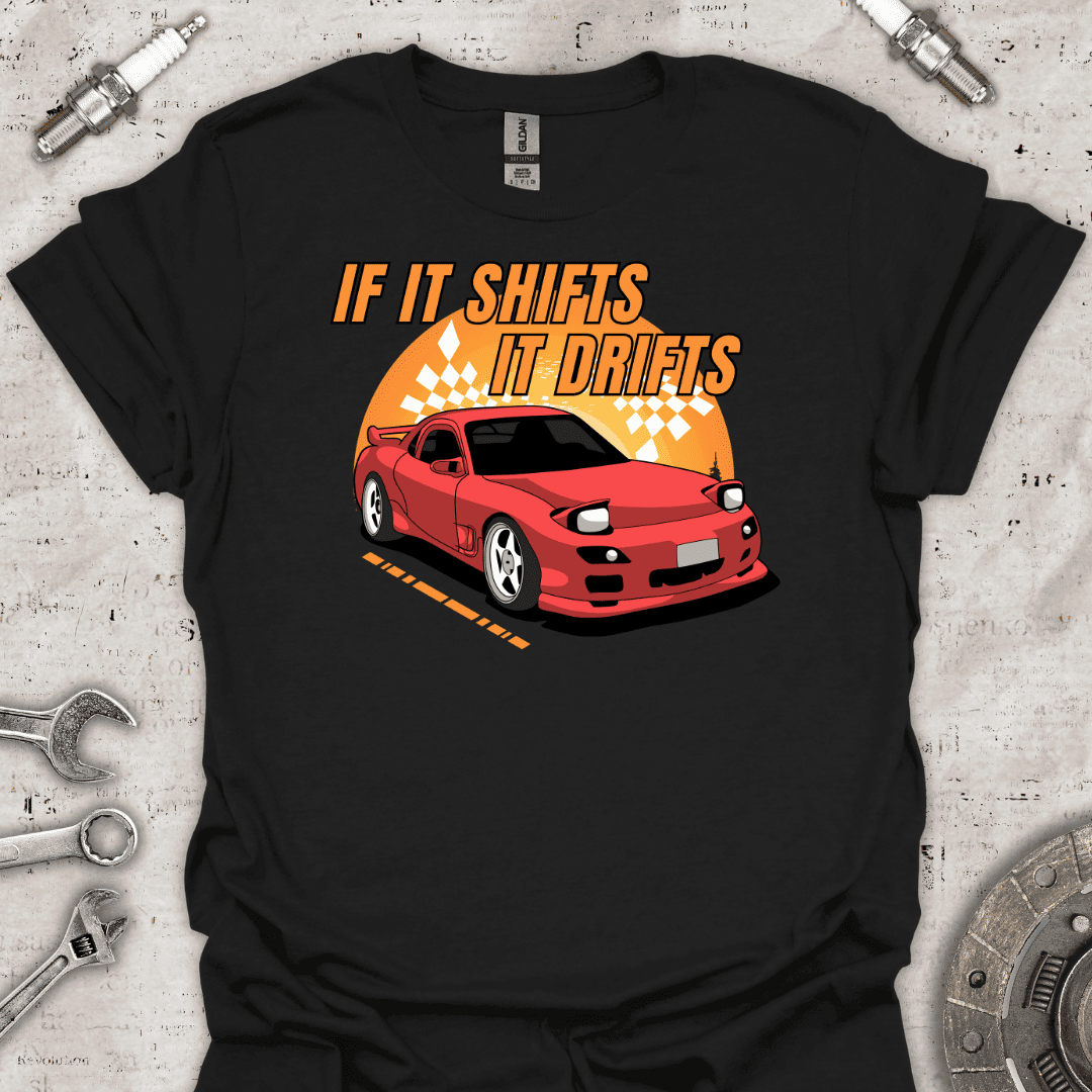 If it Shifts it Drifts T-Shirt - Car Threads