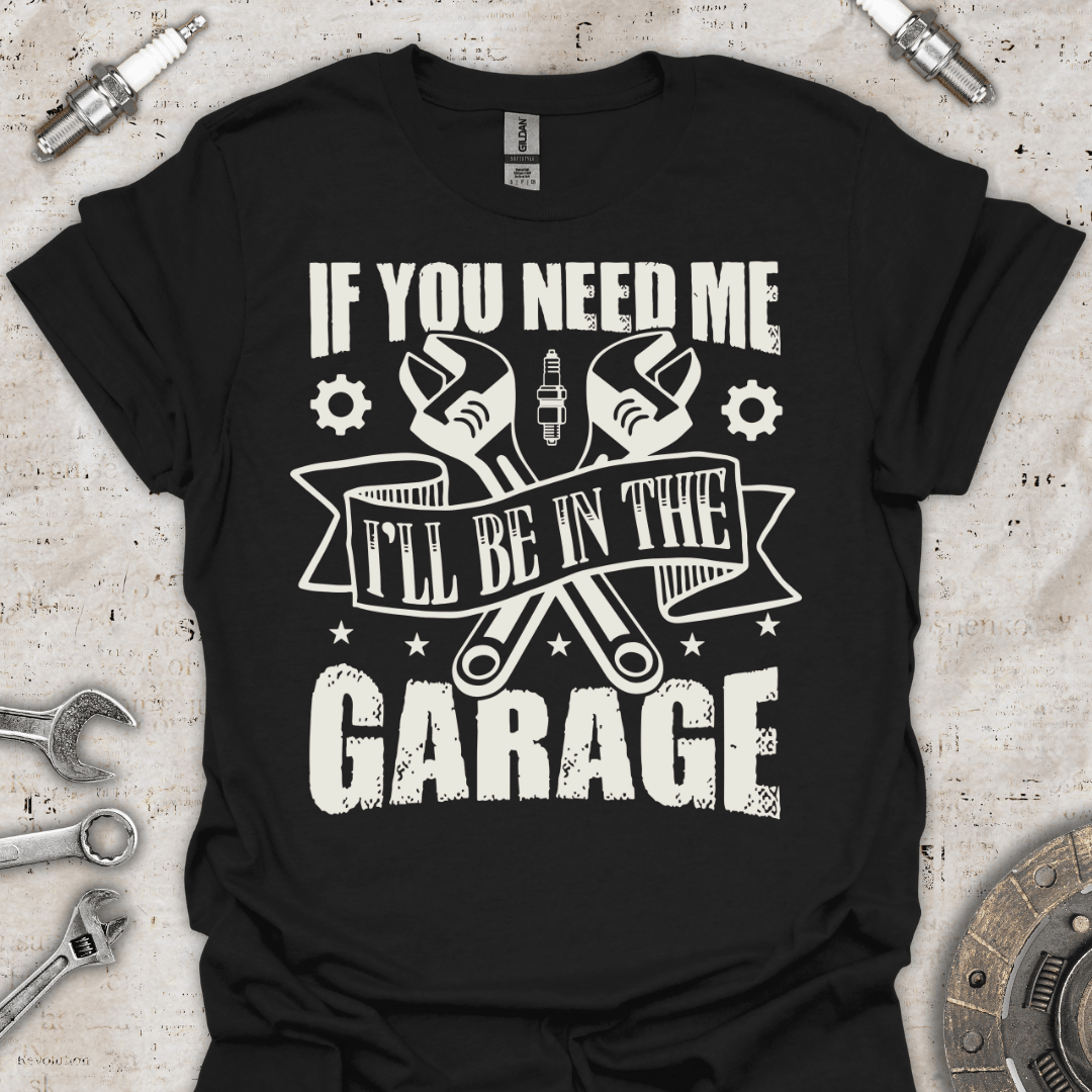 I'll be in the Garage T-Shirt - Car Threads