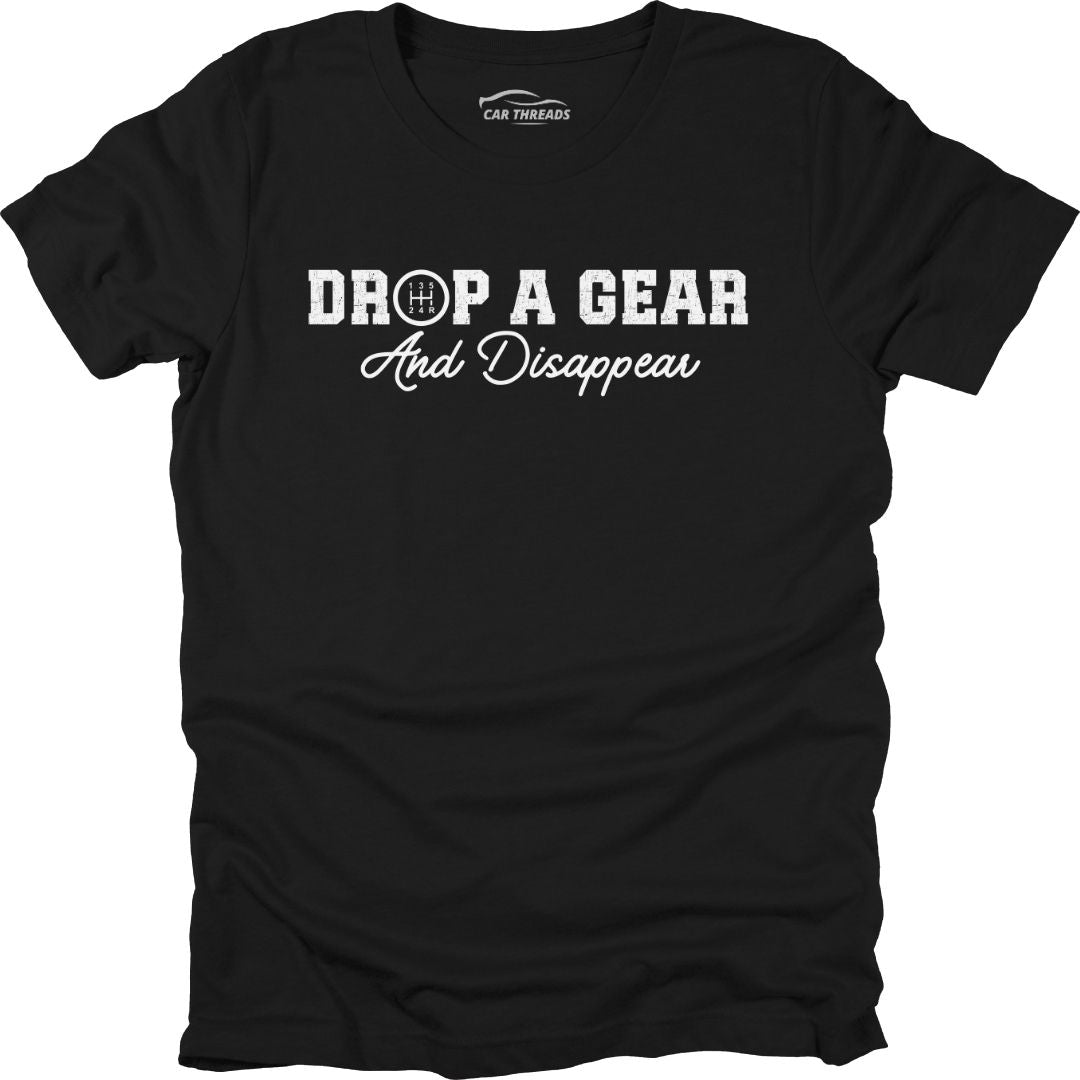 Drop a Gear & Disappear
