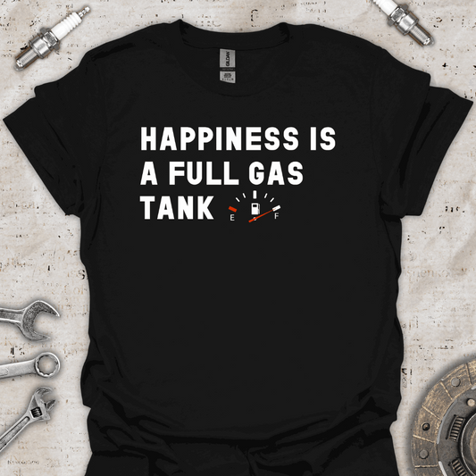 Happiness is a Full Gas Tank - Funny Car T-Shirt - Car Threads