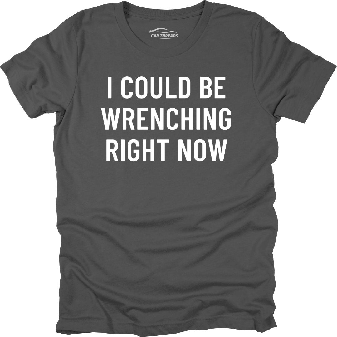 I Could Be Wrenching