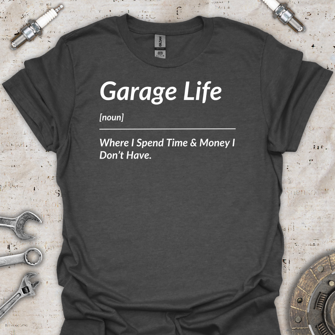 Garage Life T-Shirt - Car Threads