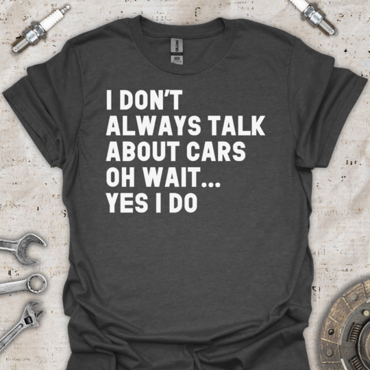 Talk About Cars T-Shirt - Car Threads