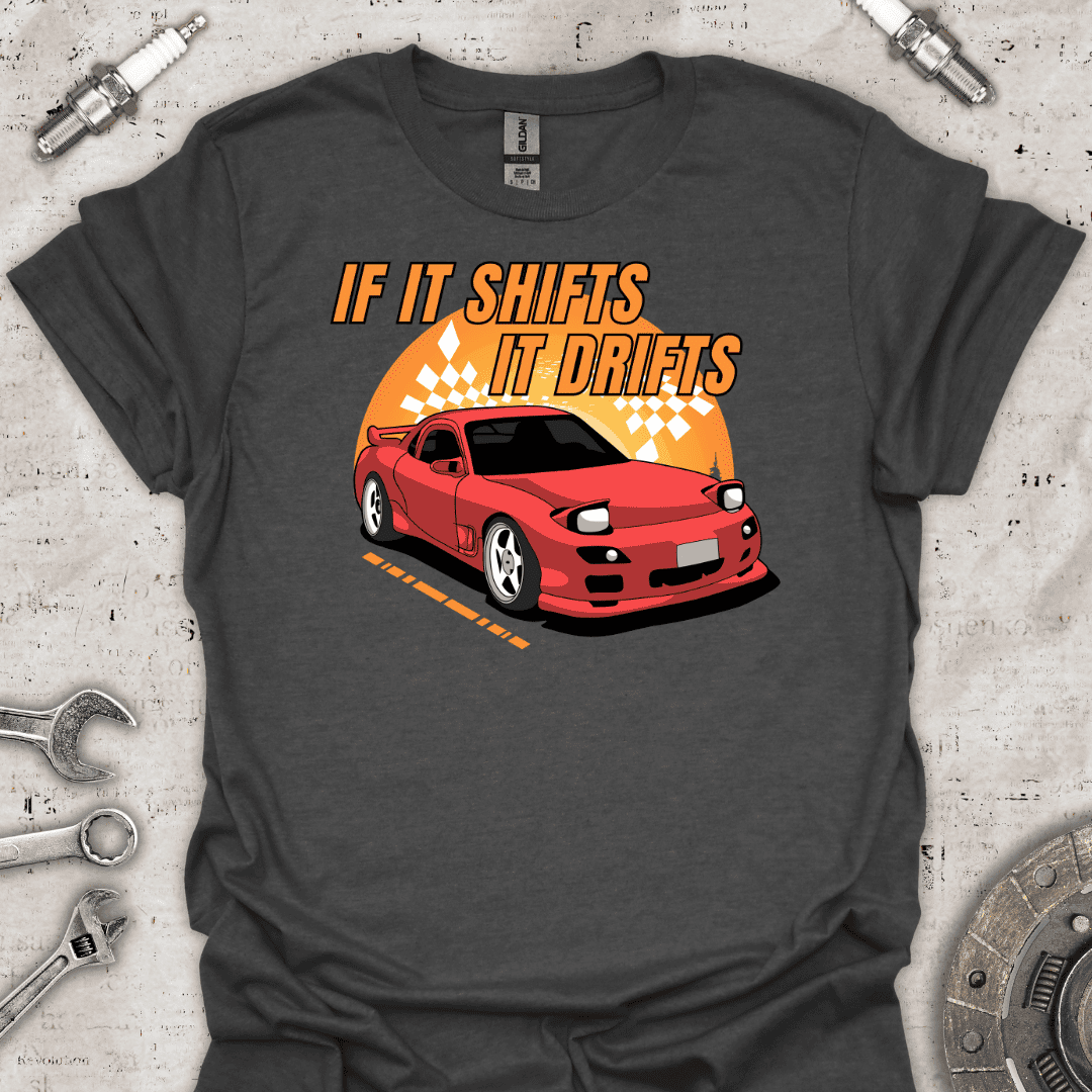 If it Shifts it Drifts T-Shirt - Car Threads