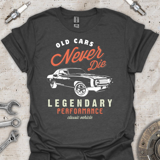 Old Cars Never Die T-Shirt - Car Threads