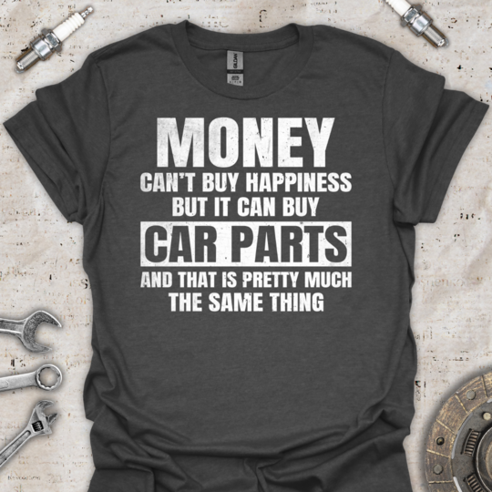 Money Can't Buy Happiness T-Shirt - Car Threads