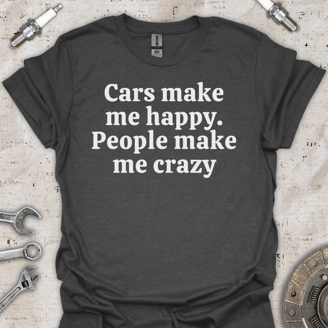 Cars Make me Happy T-Shirt