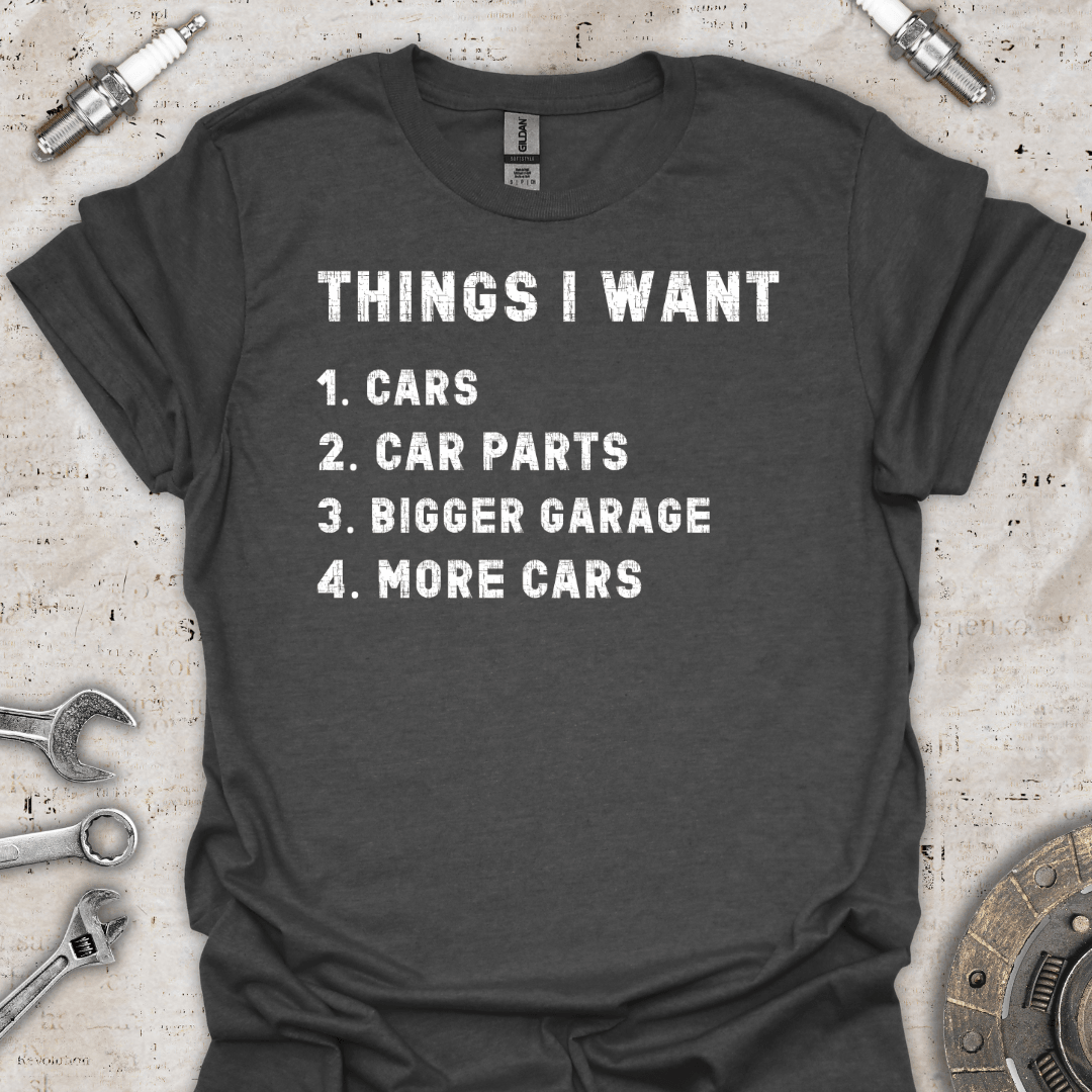 Things I Want Cars T-Shirt - Car Threads