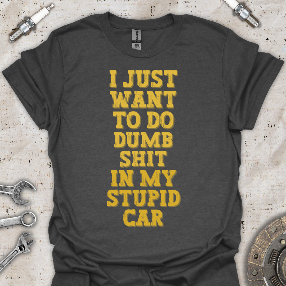 Dumb Car Life T-Shirt