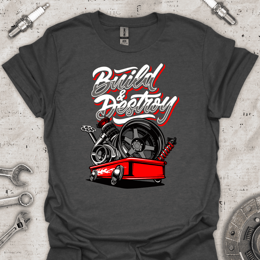 Build & Destroy T-Shirt - Car Threads