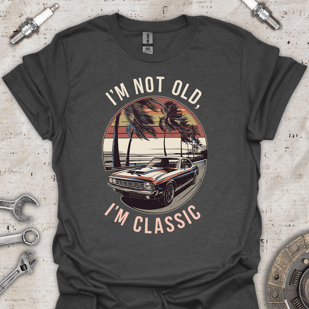 I'm Not Old I'm Classic - Vintage Car Enthusiasts T-Shirt - Car Threads