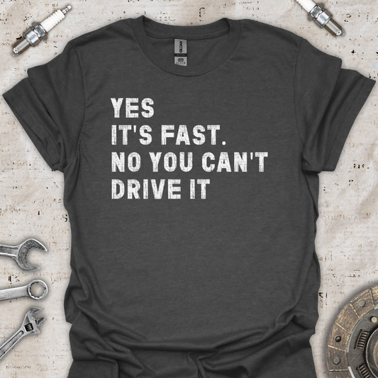 Yes it's Fast T-Shirt